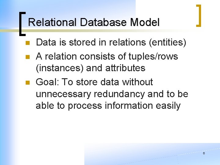 Relational Database Model n n n Data is stored in relations (entities) A relation Relational Database Model n n n Data is stored in relations (entities) A relation