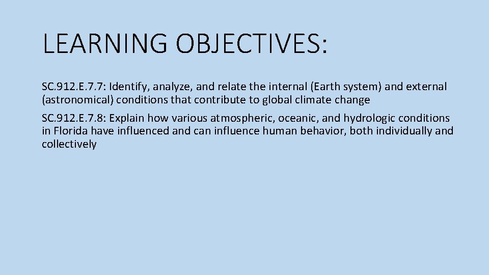 LEARNING OBJECTIVES: SC. 912. E. 7. 7: Identify, analyze, and relate the internal (Earth