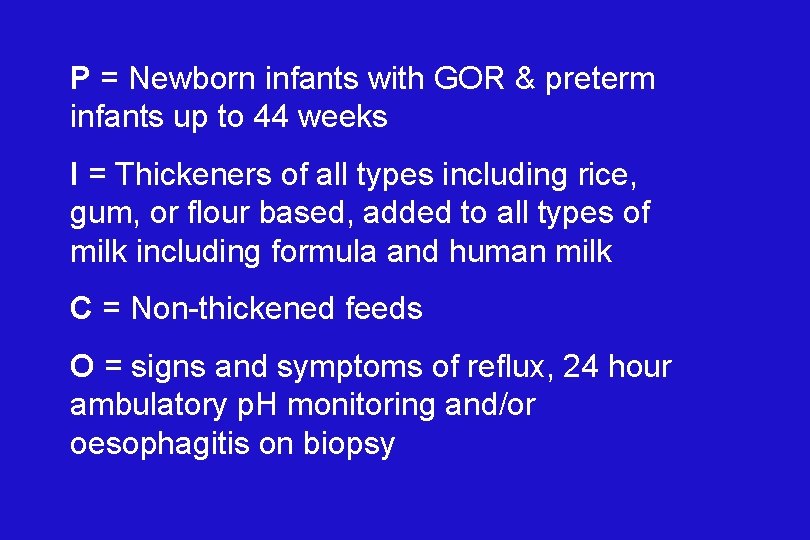 P = Newborn infants with GOR & preterm infants up to 44 weeks I
