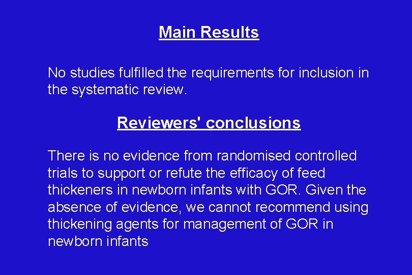 Main Results No studies fulfilled the requirements for inclusion in the systematic review. Reviewers'