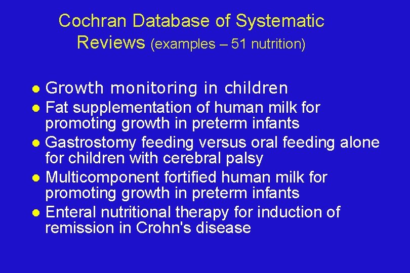Cochran Database of Systematic Reviews (examples – 51 nutrition) Growth monitoring in children l