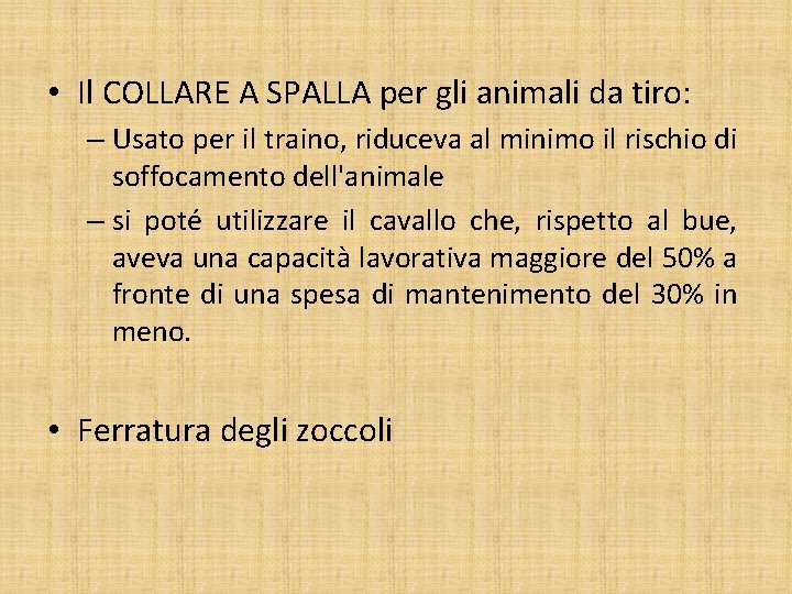  • Il COLLARE A SPALLA per gli animali da tiro: – Usato per