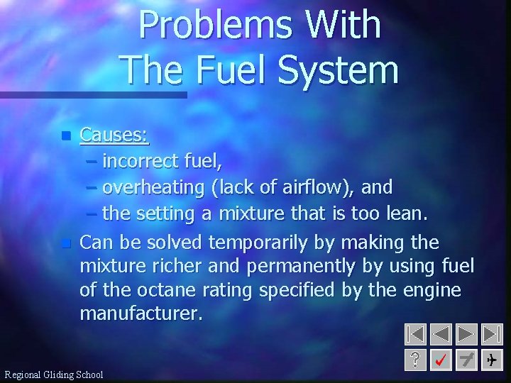 Problems With The Fuel System n n Causes: – incorrect fuel, – overheating (lack