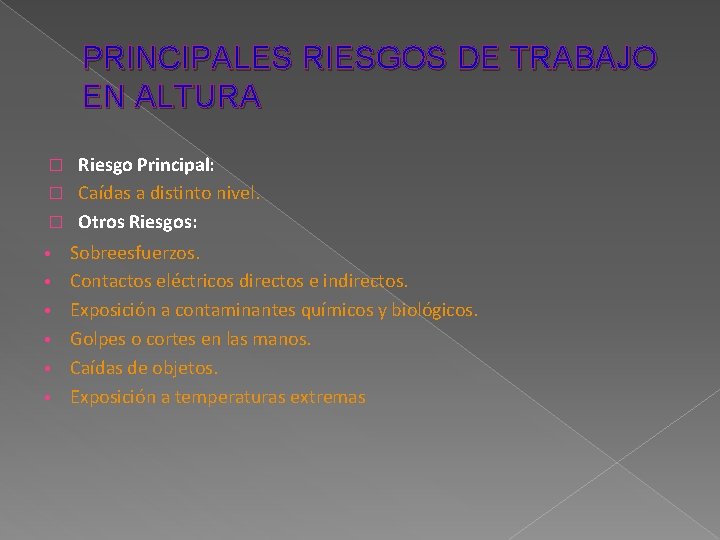 PRINCIPALES RIESGOS DE TRABAJO EN ALTURA Riesgo Principal: � Caídas a distinto nivel. �