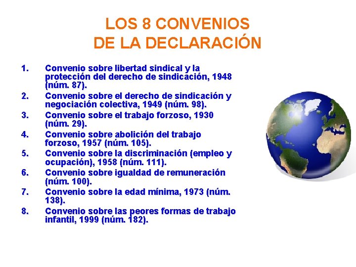 LOS 8 CONVENIOS DE LA DECLARACIÓN 1. 2. 3. 4. 5. 6. 7. 8.