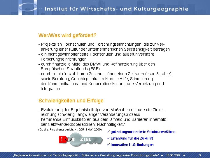 Wer/Was wird gefördert? - Projekte an Hochschulen und Forschungseinrichtungen, die zur Verankerung einer Kultur