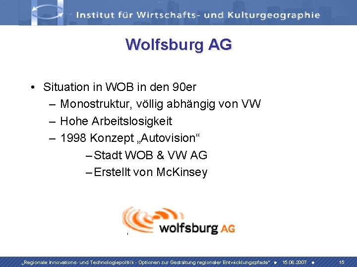 Wolfsburg AG • Situation in WOB in den 90 er – Monostruktur, völlig abhängig