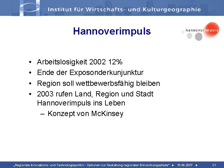 Hannoverimpuls • • Arbeitslosigkeit 2002 12% Ende der Exposonderkunjunktur Region soll wettbewerbsfähig bleiben 2003