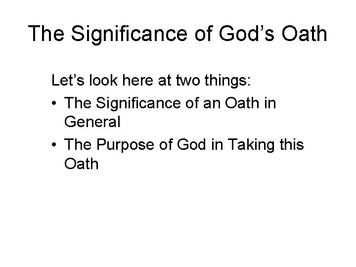 The Significance of God’s Oath Let’s look here at two things: • The Significance