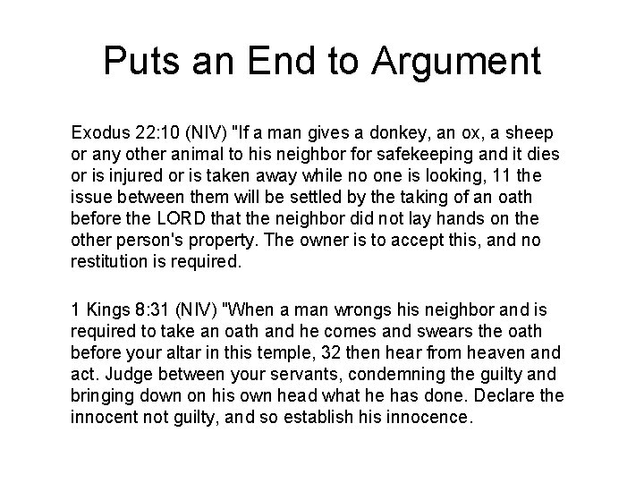 Puts an End to Argument Exodus 22: 10 (NIV) "If a man gives a