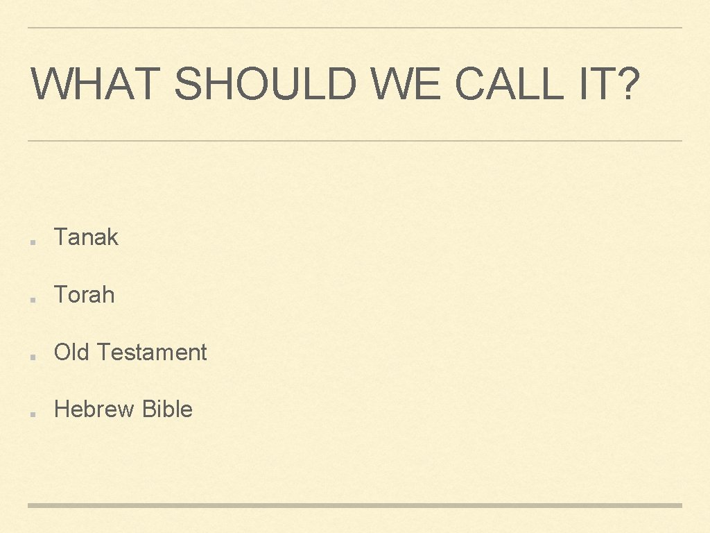 WHAT SHOULD WE CALL IT? Tanak Torah Old Testament Hebrew Bible 