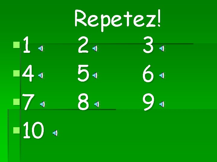 § 1 § 4 § 7 § 10 Repetez! 2 3 5 6 8