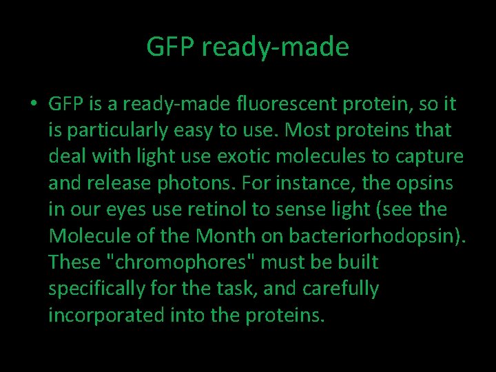 GFP ready-made • GFP is a ready-made fluorescent protein, so it is particularly easy