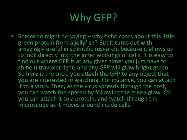 Why GFP? • Someone might be saying – why? who cares about this little