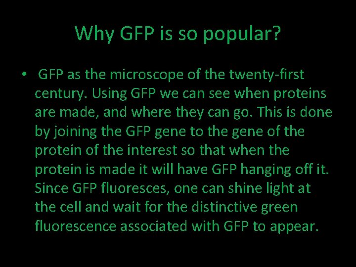 Why GFP is so popular? • GFP as the microscope of the twenty-first century.