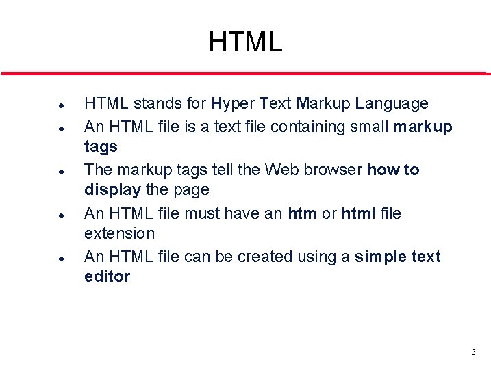 HTML l l l HTML stands for Hyper Text Markup Language An HTML file HTML l l l HTML stands for Hyper Text Markup Language An HTML file