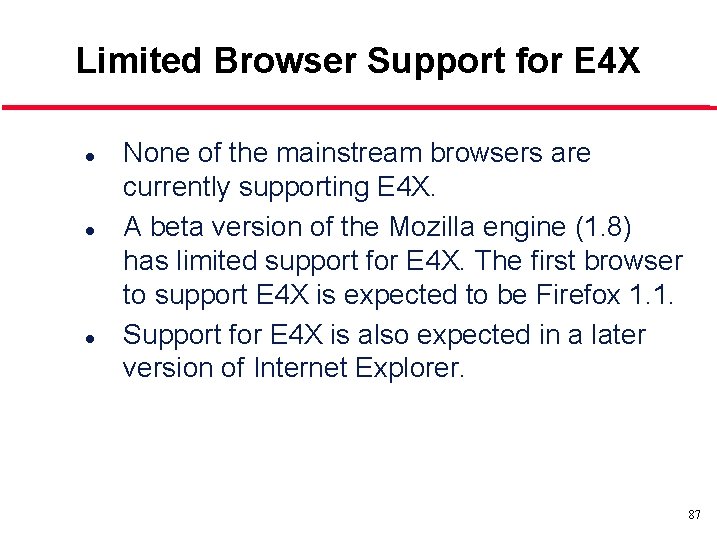 Limited Browser Support for E 4 X l l l None of the mainstream