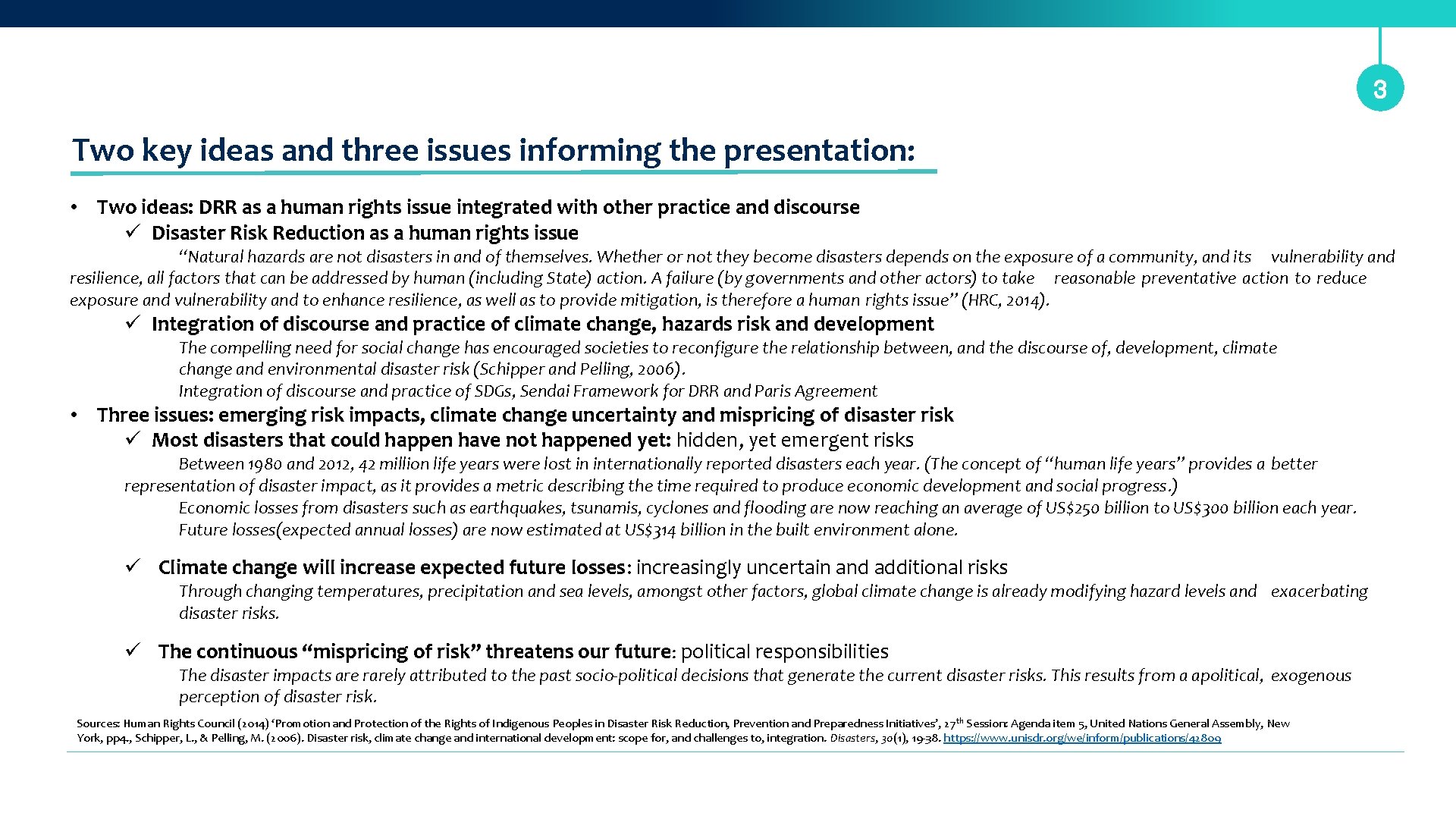 3 Two key ideas and three issues informing the presentation: • Two ideas: DRR