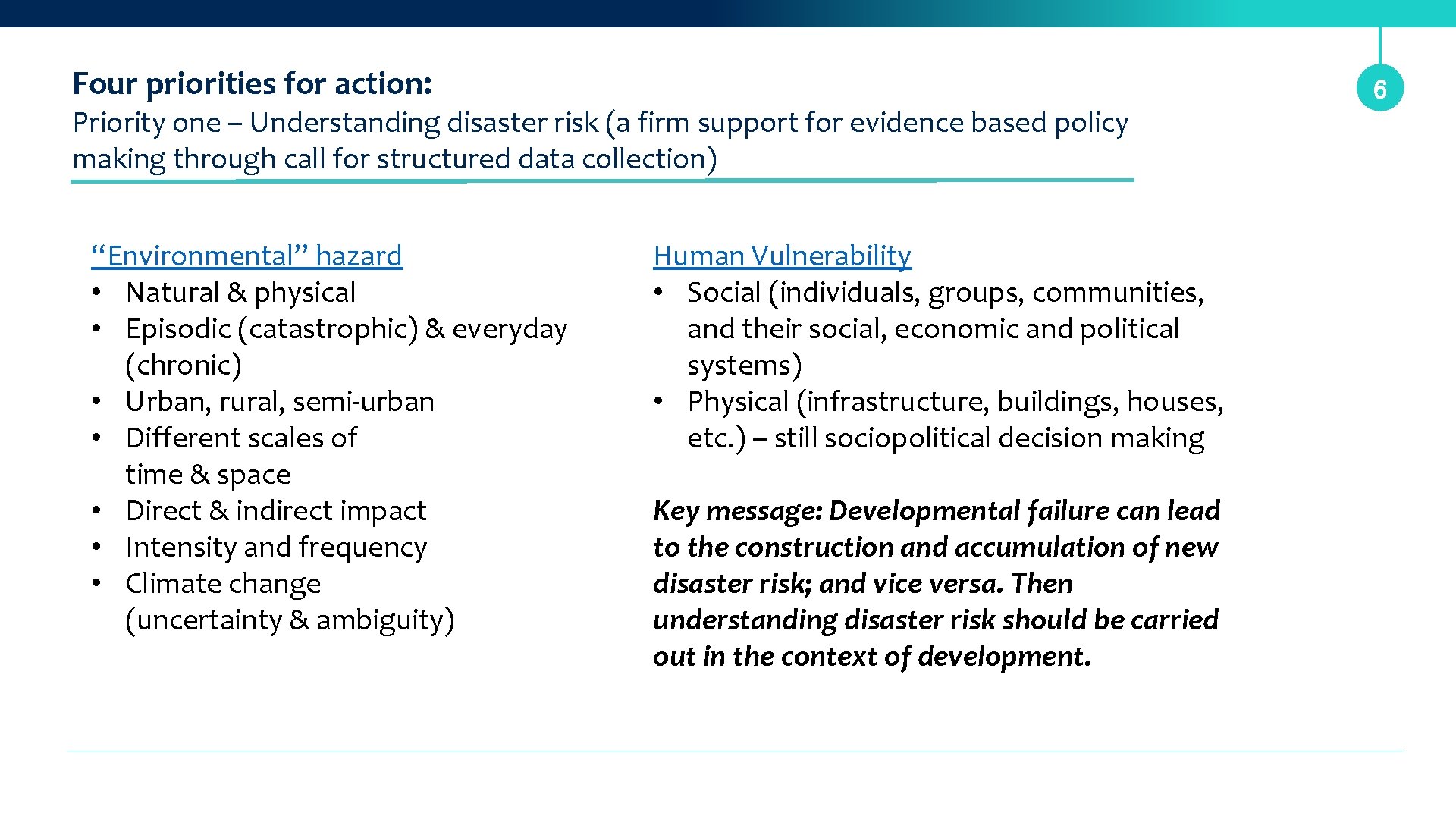 Four priorities for action: 6 Priority one – Understanding disaster risk (a firm support