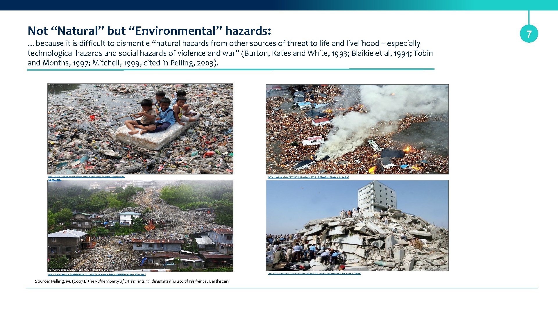 Not “Natural” but “Environmental” hazards: …because it is difficult to dismantle “natural hazards from