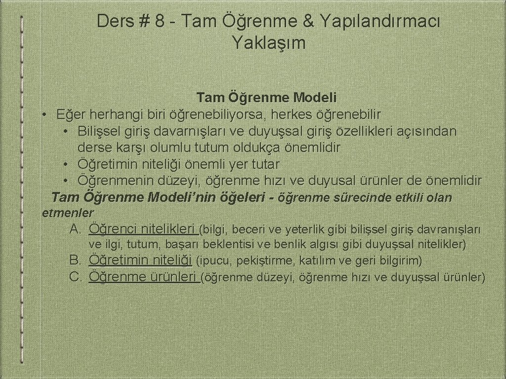 Ders # 8 - Tam Öğrenme & Yapılandırmacı Yaklaşım Tam Öğrenme Modeli • Eğer