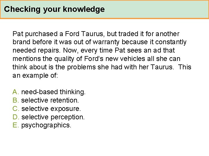 Checking your knowledge Pat purchased a Ford Taurus, but traded it for another brand