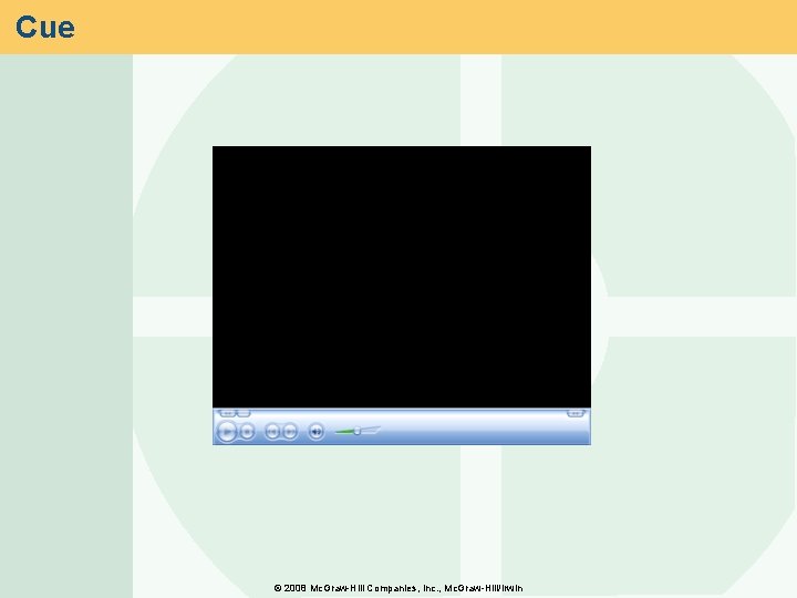 Cue © 2008 Mc. Graw-Hill Companies, Inc. , Mc. Graw-Hill/Irwin 