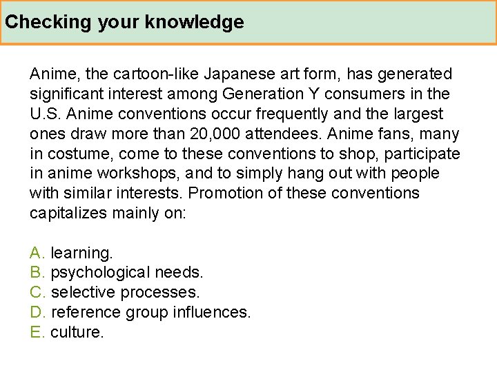 Checking your knowledge Anime, the cartoon-like Japanese art form, has generated significant interest among