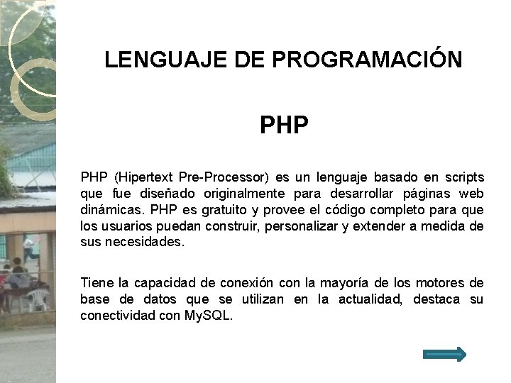 LENGUAJE DE PROGRAMACIÓN PHP (Hipertext Pre-Processor) es un lenguaje basado en scripts que fue