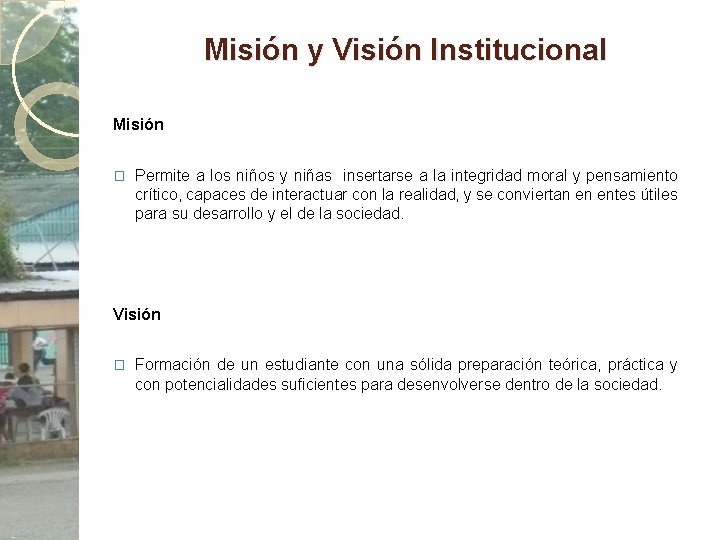 Misión y Visión Institucional Misión � Permite a los niños y niñas insertarse a