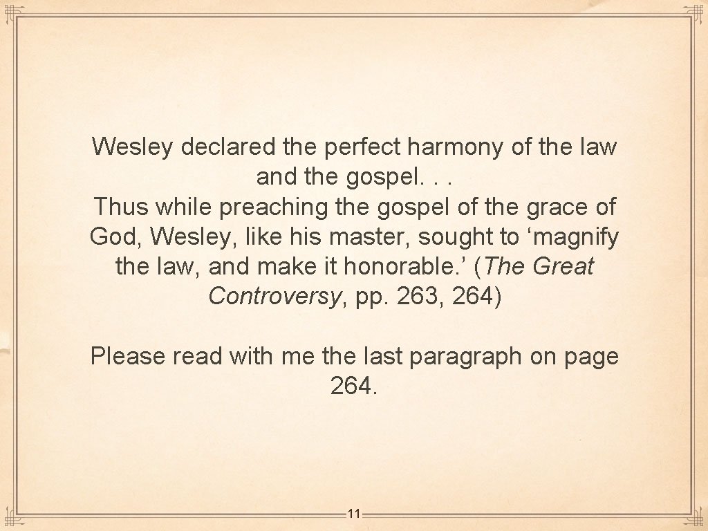 Wesley declared the perfect harmony of the law and the gospel. . . Thus