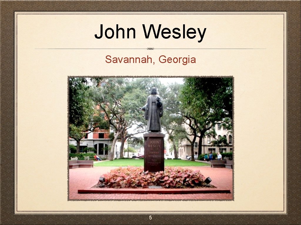 John Wesley Savannah, Georgia 5 