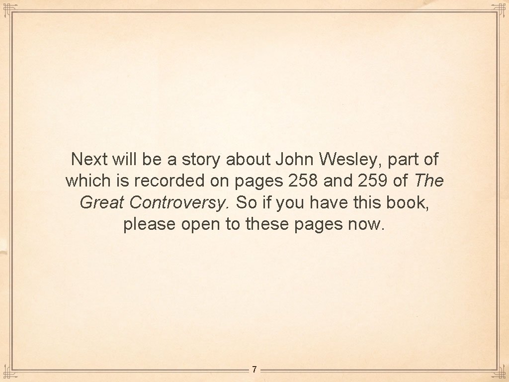 Next will be a story about John Wesley, part of which is recorded on