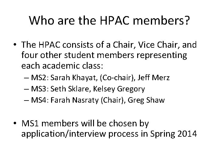 Who are the HPAC members? • The HPAC consists of a Chair, Vice Chair,