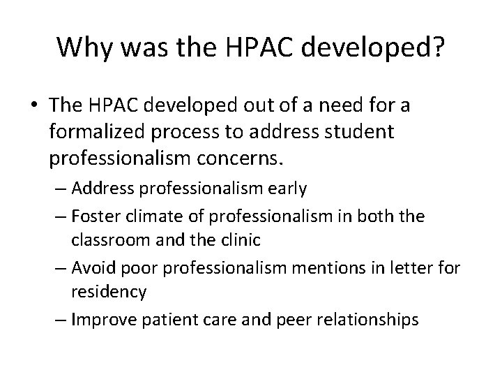 Why was the HPAC developed? • The HPAC developed out of a need for