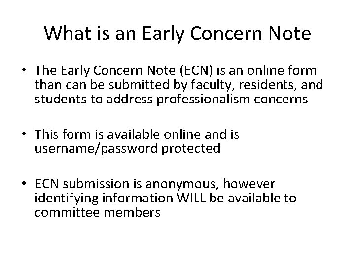 What is an Early Concern Note • The Early Concern Note (ECN) is an