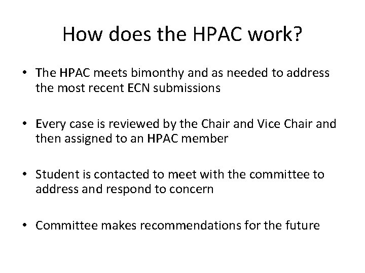 How does the HPAC work? • The HPAC meets bimonthy and as needed to