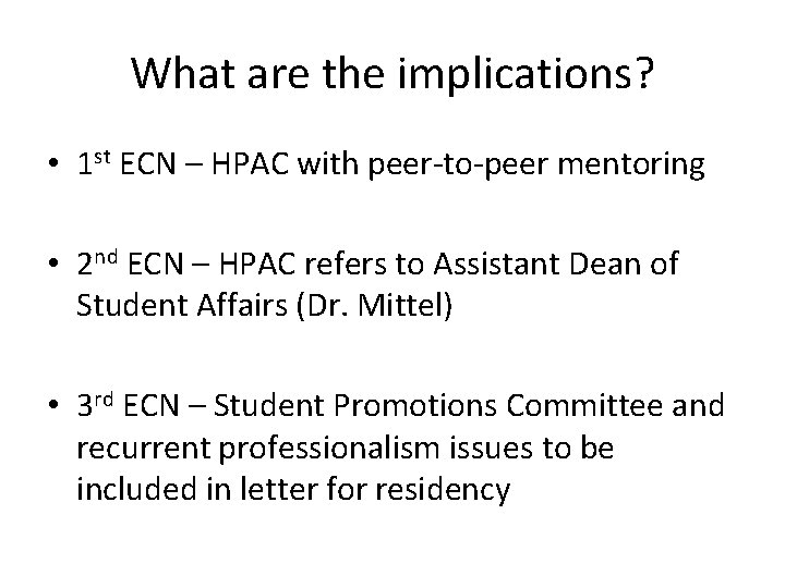 What are the implications? • 1 st ECN – HPAC with peer-to-peer mentoring •