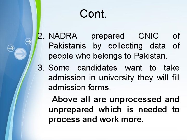 Cont. 2. NADRA prepared CNIC of Pakistanis by collecting data of people who belongs