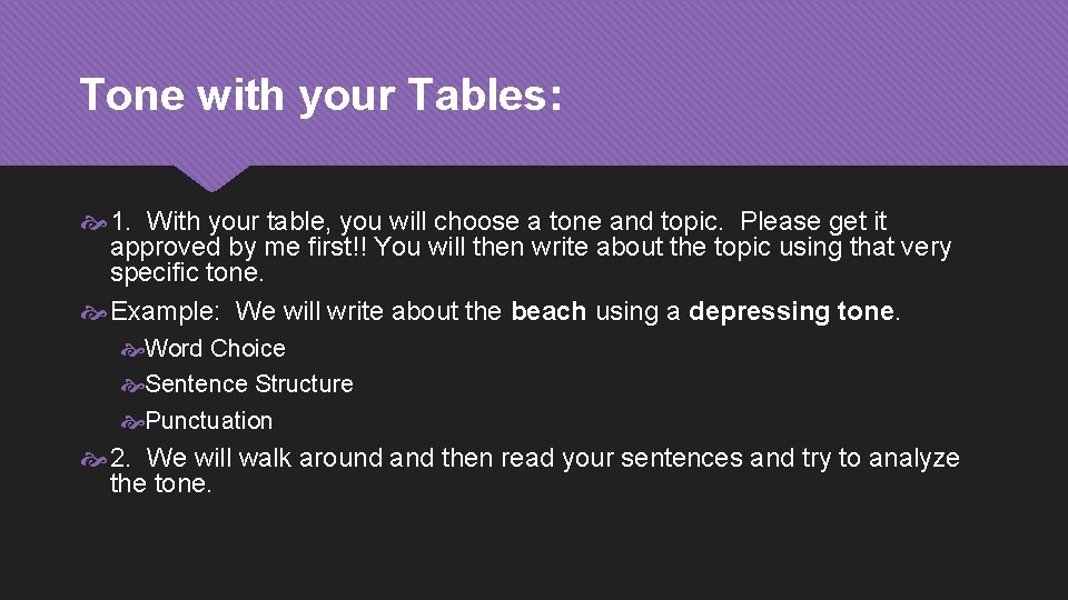 Tone with your Tables: 1. With your table, you will choose a tone and