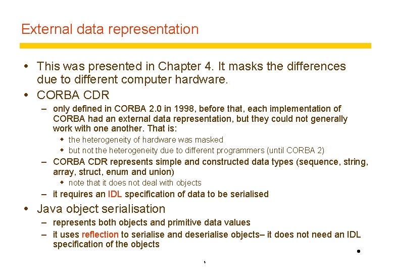 External data representation This was presented in Chapter 4. It masks the differences due External data representation This was presented in Chapter 4. It masks the differences due