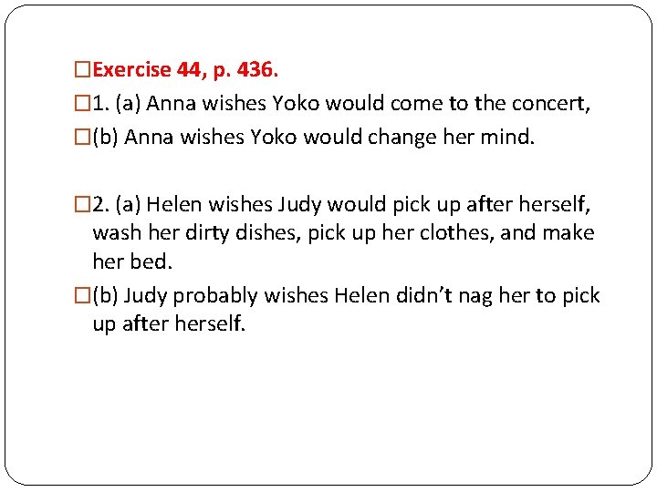 �Exercise 44, p. 436. � 1. (a) Anna wishes Yoko would come to the