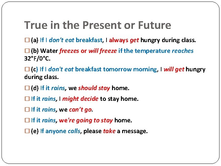 True in the Present or Future � (a) If I don’t eat breakfast, I