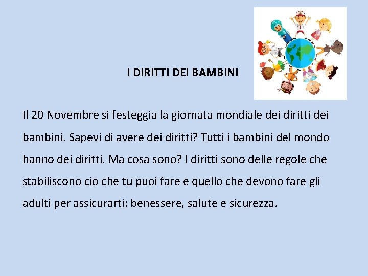 I DIRITTI DEI BAMBINI Il 20 Novembre si festeggia la giornata mondiale dei diritti