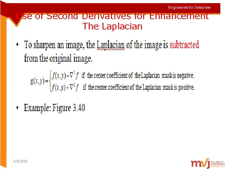 Use of Second Derivatives for Enhancement The Laplacian 6/4/2021 