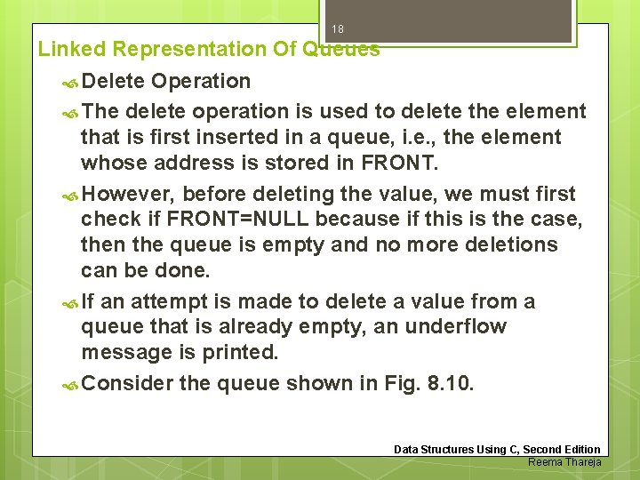 18 Linked Representation Of Queues Delete Operation The delete operation is used to delete