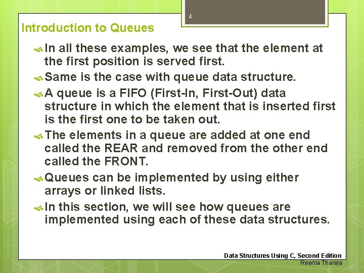 4 Introduction to Queues In all these examples, we see that the element at