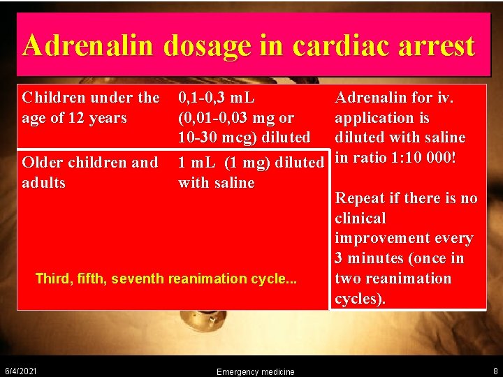 Adrenalin dosage in cardiac arrest Children under the age of 12 years Older children