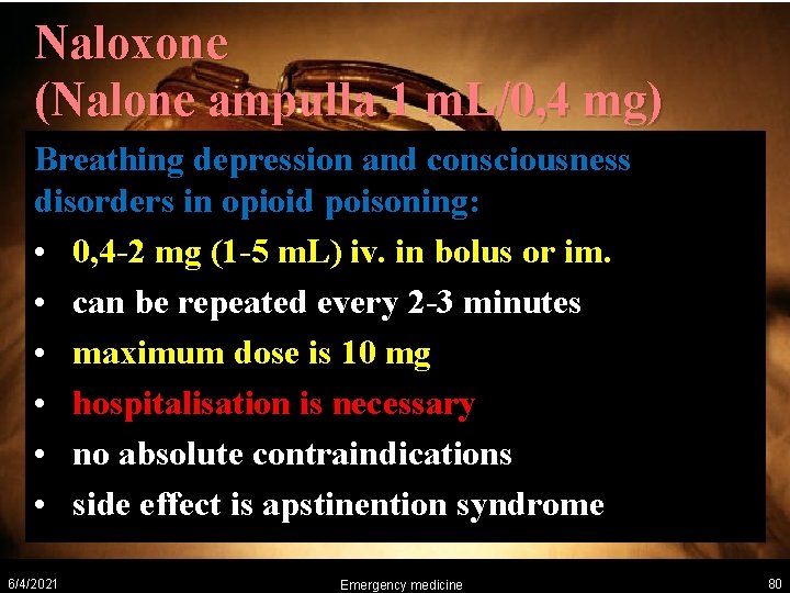 Naloxone (Nalone ampulla 1 m. L/0, 4 mg) Breathing depression and consciousness disorders in