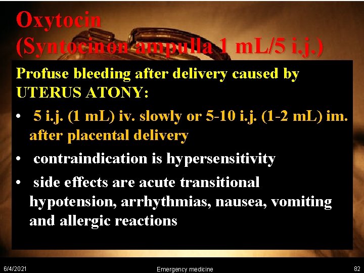 Oxytocin (Syntocinon ampulla 1 m. L/5 i. j. ) Profuse bleeding after delivery caused